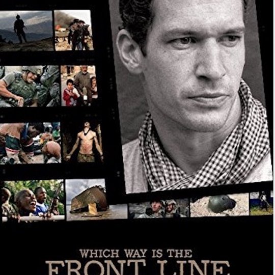 &quot;Which Way Is the Front Line From Here? The life and Time of Tim Hetherington&quot;